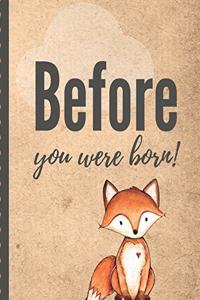 Before You Were Born