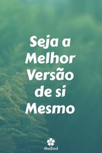 Seja A Melhor Versão De Si Mesmo