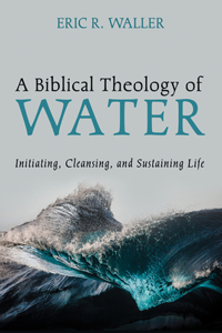 Biblical Theology of Water