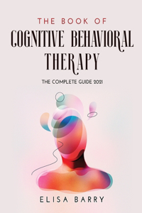 The Book of Cognitive Behavioral Therapy