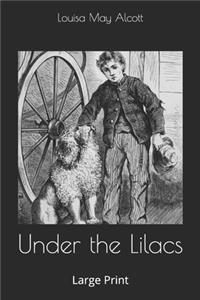 Under the Lilacs: Large Print