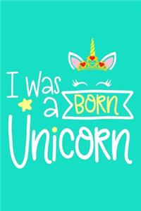 I Was Born A Unicorn