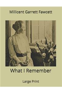 What I Remember