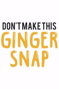 Don't make this Ginger snap