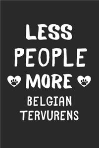 Less People More Belgian Tervurens