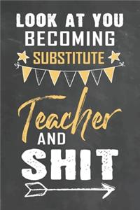 Look at You Becoming Substitute Teacher and Shit
