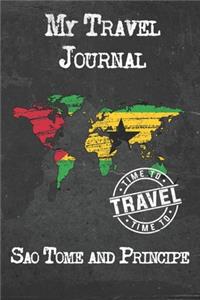 My Travel Journal Sao Tome And Principe: 6x9 Travel Notebook or Diary with prompts, Checklists and Bucketlists perfect gift for your Trip to Sao Tome And Principe for every Traveler