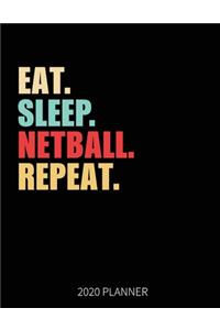 Eat Sleep Netball Repeat 2020 Planner