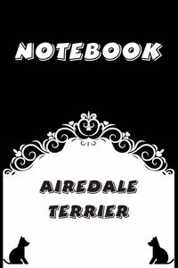 Airedale Terrier Notebook: Black and White notebook, Decorative Journal for Airedale Terrier Lover: Notebook /Journal Gift, Black and White,100 pages, 6x9, Soft cover, Mate Fi