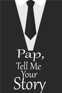 pap, tell me your story