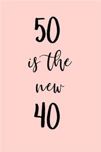 50 is the new 40