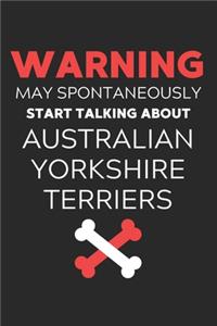 Warning May Spontaneously Start Talking About Australian Yorkshire Terriers
