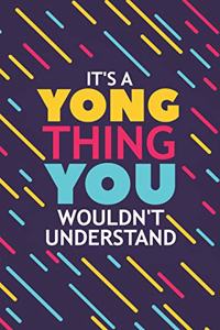 It's a Yong Thing You Wouldn't Understand