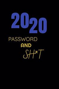 2020 password and sh*t