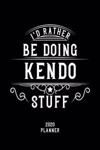 I'd Rather Be Doing Kendo Stuff 2020 Planner