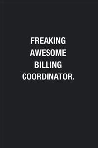Freaking Awesome Billing Coordinator.