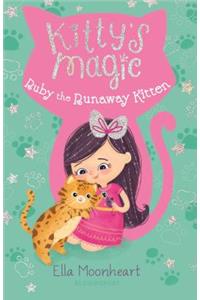 Kitty's Magic: Ruby the Runaway Kitten