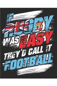 If Rugby Was Easy They'd Call It football
