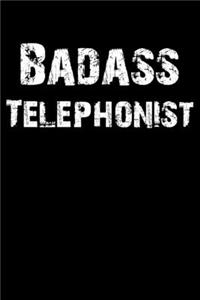 Badass Telephonist