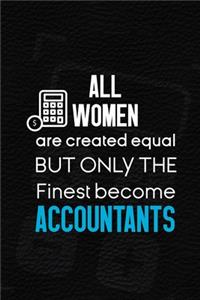 All Women Are Created Equal But Only The Finest Become Accountants