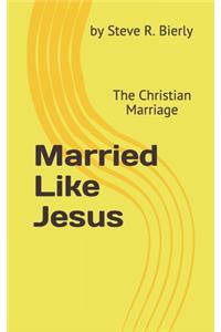 Married Like Jesus
