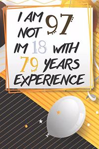 I Am Not 97 Im 18 With 79 Years Experience