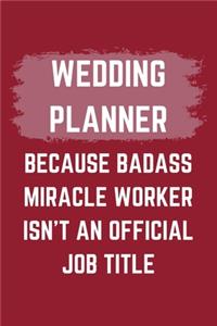 Wedding Planner Because Badass Miracle Worker Isn't An Official Job Title