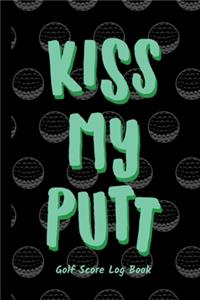 Kiss My Putt