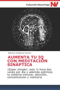 Aumenta Tu IQ Con Meditación Sináptica
