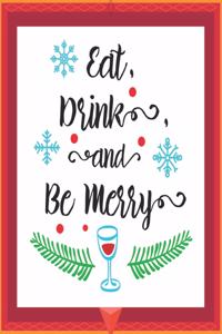 Eat Drink and Be Merry