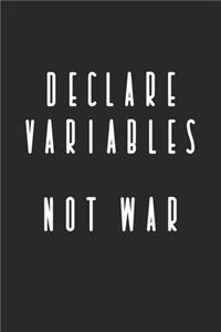Declare Variables Not War