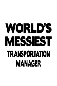 World's Messiest Transportation Manager