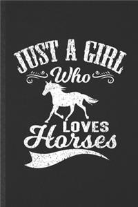 Just a Girl Who Loves Horses