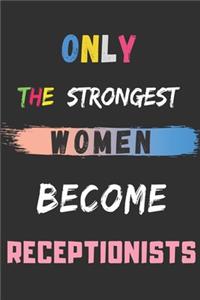 Only the Strongest Women Become Receptionists