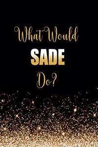 What Would Sade Do?