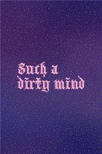 Such A Dirty Mind