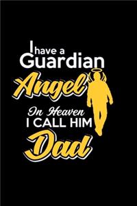 I Have A Guardian Angel In Heaven I Call Him Dad