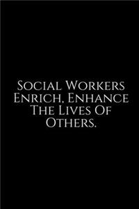 Social Worker Enrich, Enhance The