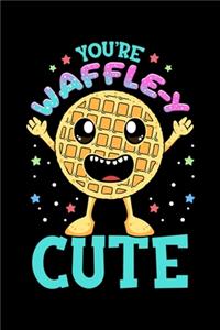 You're Waffle-y Cute