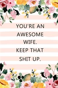 You're an Awesome Wife. Keep That Shit Up