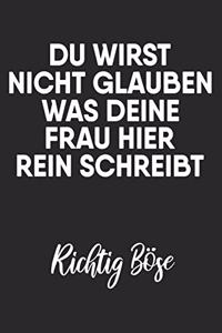 Du wirst nicht glauben was deine Frau hier rein schreibt richtig böse: Notebook Notizbuch Karo Kariert A5 I Lustiges Notizbuch I Humor I Witzig I Spaß Buch I Satire I Humorvoll I Geheim I Tagebuch I Damen