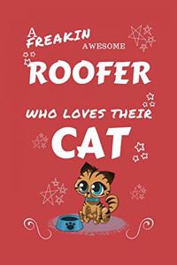 A Freakin Awesome Roofer Who Loves Their Cat