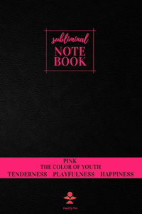 Subliminal Notebook - Pink The Color of Youth, Tenderness Playfulness Happiness