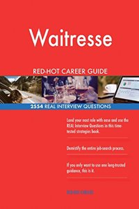 Waitresse RED-HOT Career Guide; 2554 REAL Interview Questions