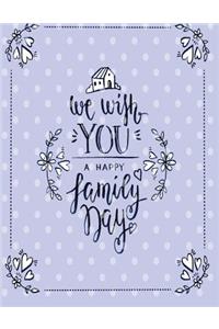 We wish you a happy family day