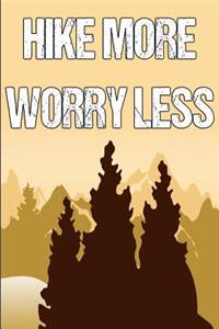 Hike More Worry Less