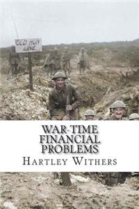 War-Time Financial Problems