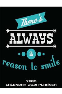 There's Always A Reason To Smile