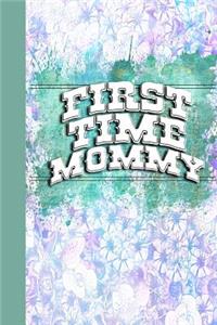 First Time Mommy