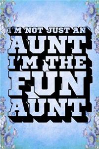 I'm Not Just an Aunt I'm the Fun Aunt